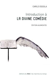 Introduction à la Divine Comédie. Edition revue et augmentée - Ossola Carlo - Le Lirzin Nadine - Musitelli Pierre