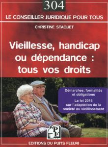 Vieillesse, handicap ou dépendance : tous vos droits - Staquet Christine