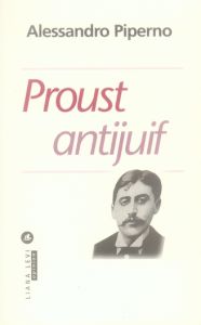 Proust antijuif - Piperno Alessandro - Gonzalez Batlle Fanchita