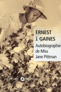 Autobiographie de Miss Jane Pittman - Gaines Ernest J. - Herpe-Voslinsky Michelle
