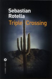 Triple crossing - Rotella Sebastian - Guitton Anne