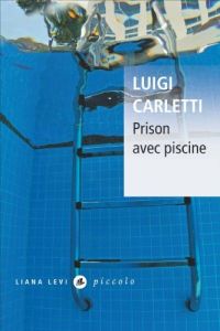 PRISON AVEC PISCINE - CARLETTI LUIGI