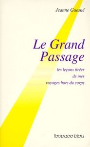 GRAND PASSAGE - VOYAGE HORS DU CORPS - GUESNE JEANNE