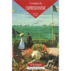 L'aventure de l'impressionnisme - Lévêque Jean-Jacques