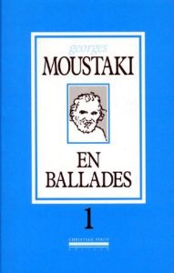 EN BALLADES. Tome 1, de 1953 à 1975 - Moustaki Georges