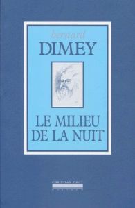 Le milieu de la nuit - Dimey Bernard - Cathiard Yvette - Couvreux Francis