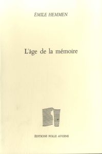 L'âge de la mémoire - Hemmen Emile - Le Bayon Georges