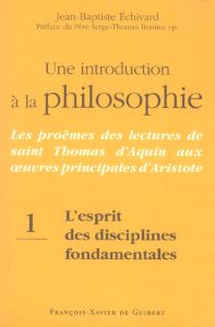 Une introduction à la philosophie : les proèmes des lectures de saint Thomas d'Aquin aux principales - Echivard Jean-Baptiste