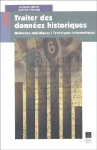 Traiter des données historiques. Méthodes statistiques, techniques informatiques - Cellier Jacques - Cocaud Martine