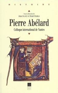 Pierre Abélard. Colloque international de Nantes - Habrias Henri - Jolivet Jean