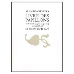 Livre des papillons. Edition bilingue français-espagnol, Libro de las mariposas - Calveyra Arnaldo - Picard Anne