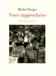 Vues rapprochées. Chroniqe de Charente Libre 2000-2005 - Boujut Michel
