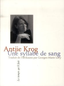 Une syllabe de sang - Krog Antjie - Lory Georges-Marie