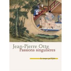 Passions singulières - Otte Jean-Pierre