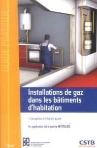 Installations de gaz dans les bâtiments d'habitation. Conception et mise en oeuvre, 2e édition - Potin Marc - Hubert Michel - Bel Thierry