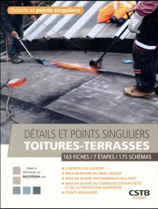 Toitures-terrasses. 163 fiches / 7 étapes / 175 schémas - Baraud Ismaël - Bize Brigitte - Bel Thierry - Laub