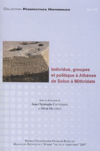 Individus, groupes et politique à Athènes de Solon à Mithridate - Couvenhes Jean-Christophe - Milanezi Silvia