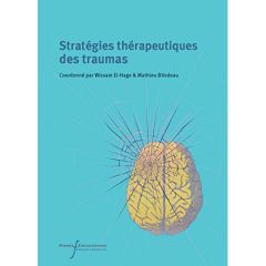 Stratégies thérapeutiques des traumas - El-Hage Wissam - Bilodeau Mathieu