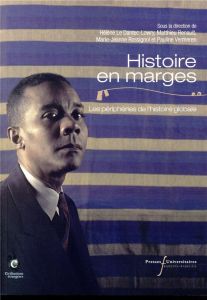 Histoire en marges. Les périphéries de l'histoire globale - Le Dantec-Lowry Hélène - Renault Matthieu - Rossig