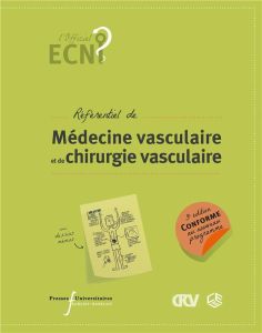 Référentiel de médecine vasculaire et de chirurgie vasculaire. 3e édition - COLLEGE DES ENSEIGNA