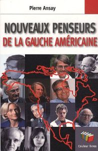NOUVEAUX PENSEURS DE LA GAUCHE AMERICAINE - Ansay Pierre