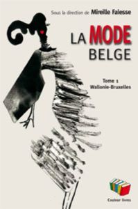 La mode belge. Tome 1, Wallonie et Bruxelles - Falesse Mireille - Simon Daniel