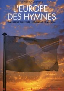 L'Europe des hymnes. Dans leur contexte historique et musical - Maugendre Claire