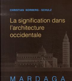 La signification dans l'architecture occidentale - Norberg-Schulz Christian - Mardaga Pierre