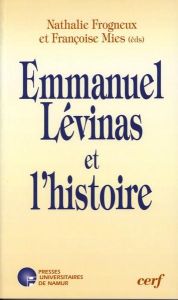 Emmanuel Levinas et l'Histoire - Frogneux Nathalie