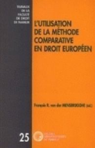 L'utilisation de la méthode comparative en droit européen - Van Der Mensbrugghe François-R