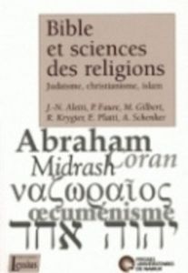 Bible et sciences des religions - judaïsme, christianisme, islam. Judaïsme, chrisianisme, islam - Mies Françoise