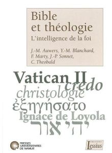 Bible et théologie - l'intelligence de la foi. L'intelligence de la foi - Mies Françoise