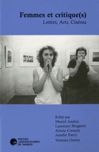 Femmes et critique(s). Lettres, Arts, Cinéma - Andrin Muriel