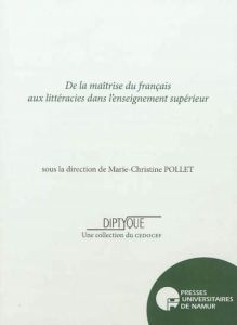 De la maîtrise du français aux littéracies dans l'enseignement supérieur - Pollet Marie-Christine