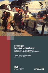 L'étranger, la veuve et l'orphelin. A propos de l'exclusion sociale et de diverses manières de ne pa - Fierens Jacques - De Boe Françoise - Van Keirsbilc