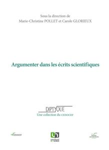 Argumenter dans les écrits scientifiques - Pollet Marie-Christine - Glorieux Carole - Preyat