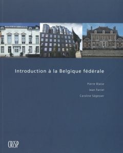 INTRODUCTION A LA BELGIQUE FEDERALE (NOUVELLE EDITION) - Blaise Pierre - Faniel Jean - Sägesser Caroline