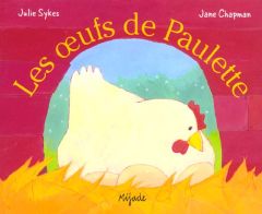 Les oeufs de Paulette - Chapman Jane - Sykes Julie