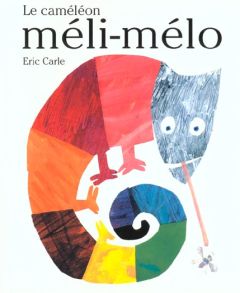 Le caméléon méli-mélo - Carle Eric