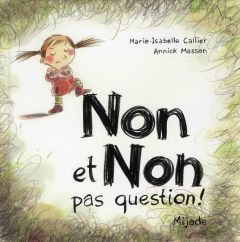 Non et Non pas question ! - Callier Marie-Isabelle - Masson Annick