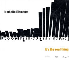 Des sculptures pour de vrai. It's the real thing, Nathalie Elemento, artiste sculpteur - Boulbès Carole - Elemento Nathalie - Morgaine Alic