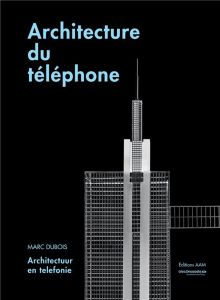 Architecture du téléphone. Edition bilingue français-néerlandais - Dubois Marc - Pesztat Yaron - Borghouts Karin - Du