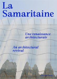 La Samaritaine. Une renaissance architecturale, Edition bilingue français-anglais - Minnaert Jean-Baptiste - Pousse Jean-François