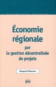 Economie régionale par la gestion décentralisée de projets - Muheme Gaspard