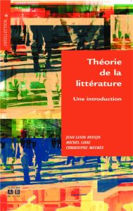Théorie de la littérature. Une introduction - Dufays Jean-Louis - Lisse Michel - Meurée Christop
