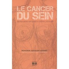 Le cancer du sein, un regard optimiste vers l'avenir - Nogaret Jean-Marie
