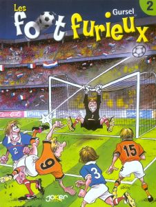 Les foot furieux. Tome 2 - GURSEL GURCAN