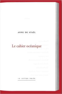 Le cahier océanique - Staël Anne de