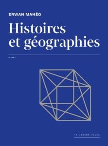 Erwan Mahéo. Histoires et géographies - Vidal Lilou - Dubois Colette