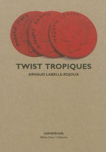 Twist Tropiques - Labelle-Rojoux Arnaud